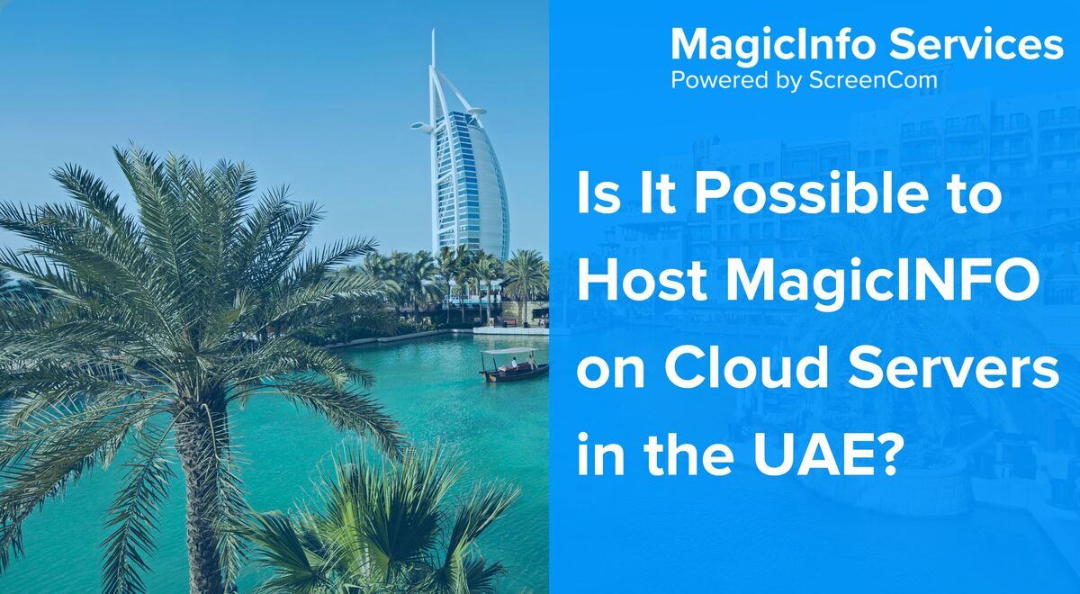 Is It Possible to Host MagicINFO on Cloud Servers in the UAE