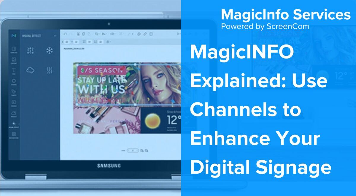 Use Channels in MagicINFO to Enhance Your Digital Signage